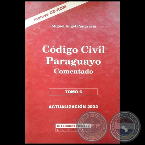 CDIGO CIVIL PARAGUAYO - TOMO 6 - Autor: MIGUEL NGEL PANGRAZIO - Ao 2022